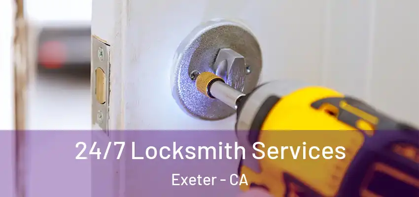  24/7 Locksmith Services Exeter - CA