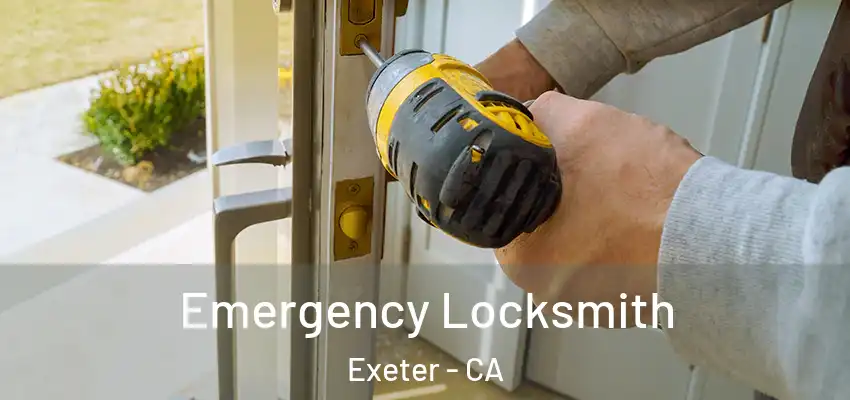  Emergency Locksmith Exeter - CA