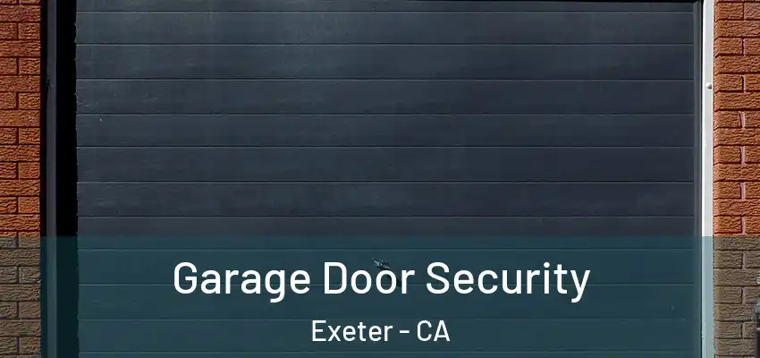  Garage Door Security Exeter - CA