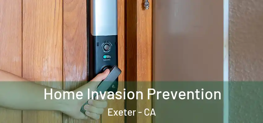  Home Invasion Prevention Exeter - CA