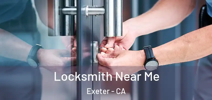  Locksmith Near Me Exeter - CA