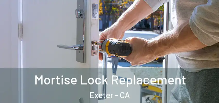  Mortise Lock Replacement Exeter - CA
