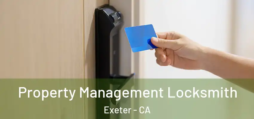  Property Management Locksmith Exeter - CA