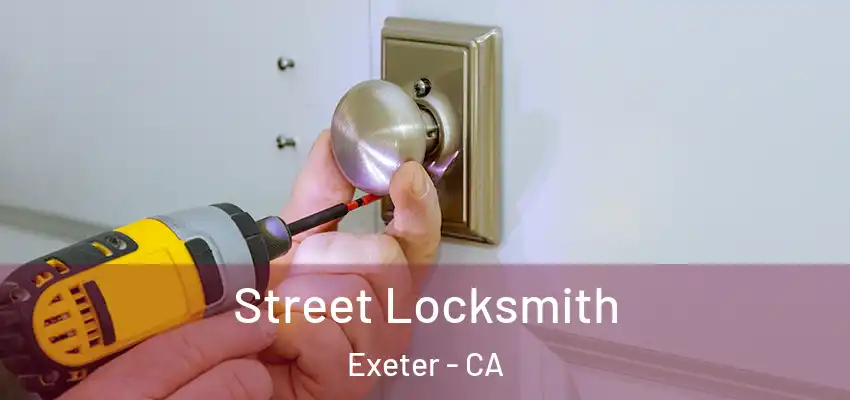  Street Locksmith Exeter - CA