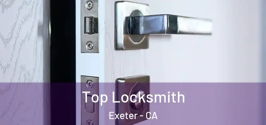  Top Locksmith Exeter - CA